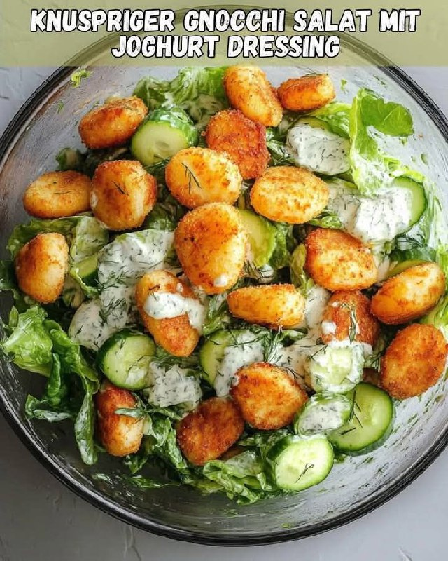 Knuspriger Gnocchi-Salat mit Joghurt Dressing